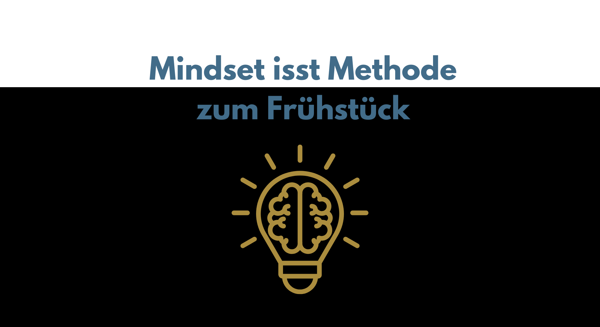Mindset isst Methode zum Frühstück